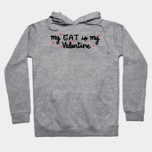 My Cat is my Valentine Hoodie